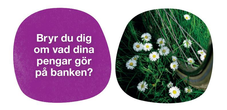 omslag delrapport: Bryr du dig om vad dina pengar gör på banken?