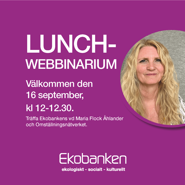 Information om webbinarium 16 september 2025 kl 12.00 med Ekobankens vd samt Omställningsnätverket.
